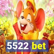 5522 bet